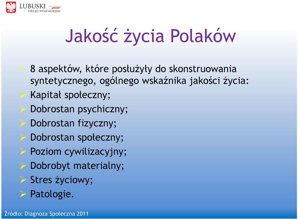 Dobrostan psychiczny; Dobrostan fizyczny; Dobrostan społeczny; Poziom