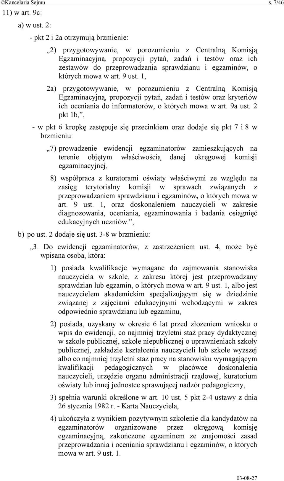 egzaminów, o których mowa w art. 9 ust.