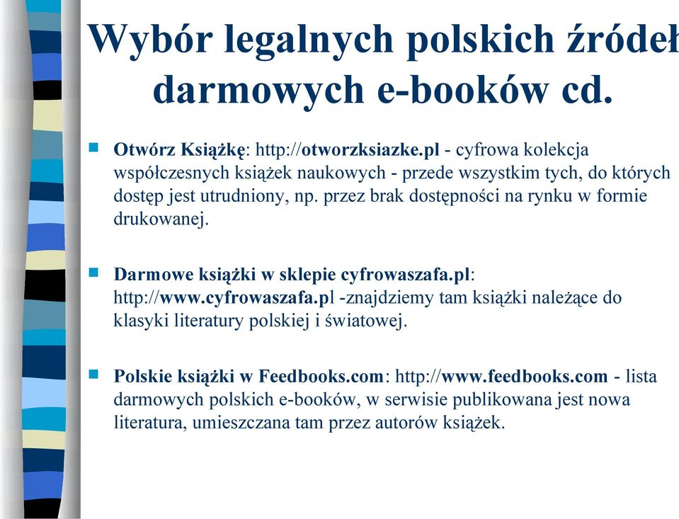 przez brak dostępności na rynku w formie drukowanej. Darmowe książki w sklepie cyfrowaszafa.