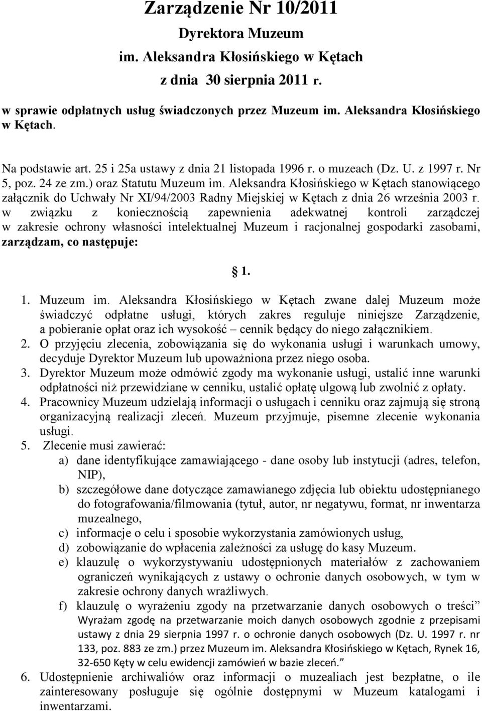 Aleksandra Kłosińskiego w Kętach stanowiącego załącznik do Uchwały Nr XI/94/2003 Radny Miejskiej w Kętach z dnia 26 września 2003 r.