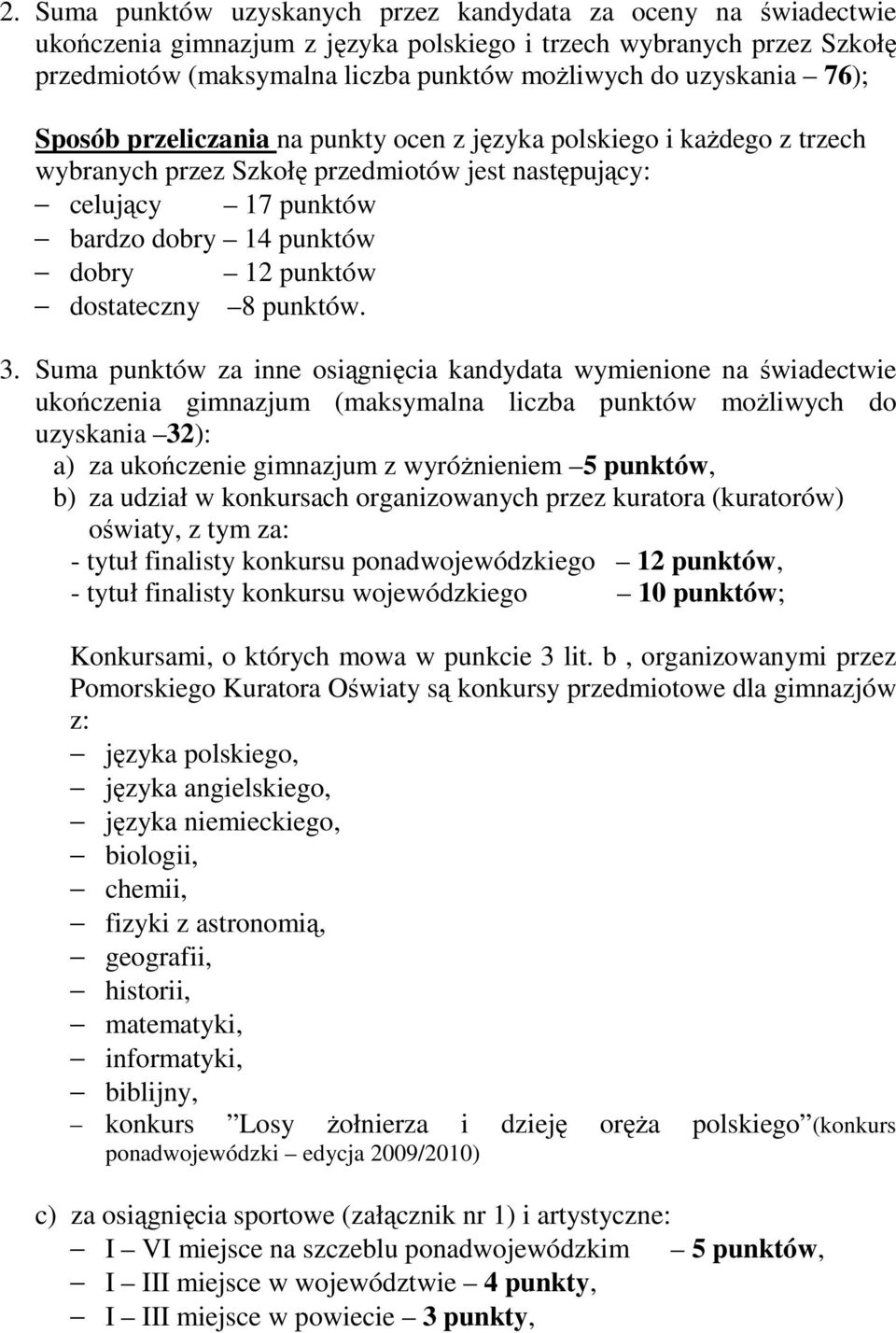punktów dostateczny 8 punktów. 3.