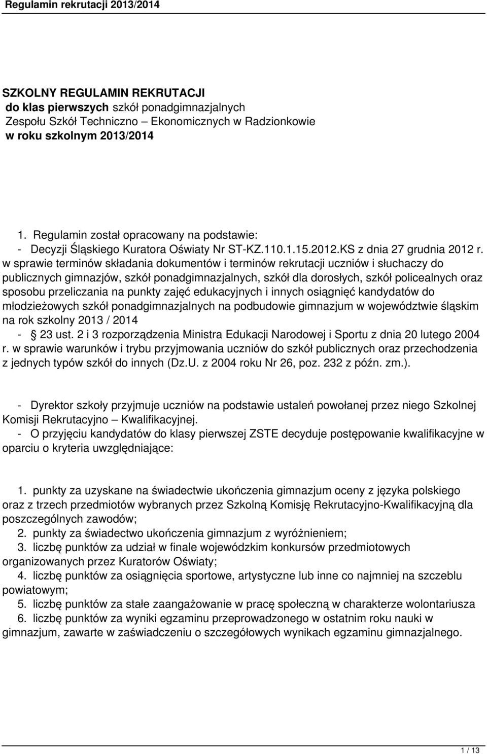 w sprawie terminów składania dokumentów i terminów rekrutacji uczniów i słuchaczy do publicznych gimnazjów, szkół ponadgimnazjalnych, szkół dla dorosłych, szkół policealnych oraz sposobu przeliczania