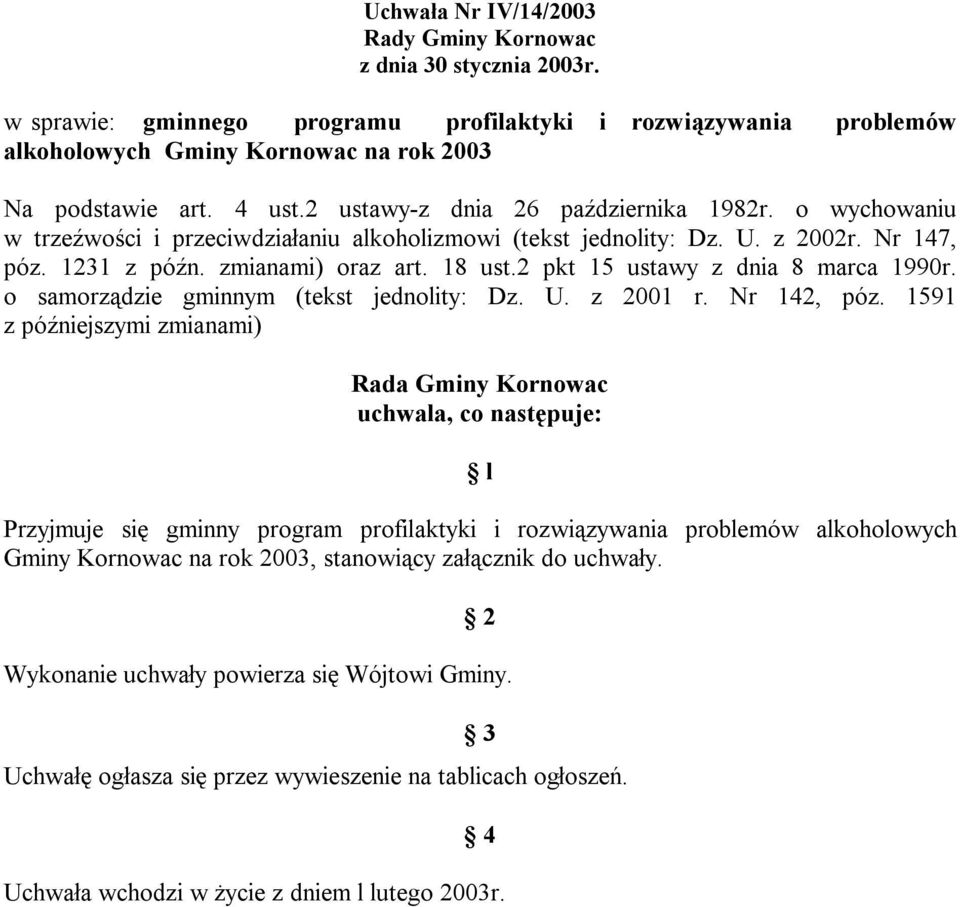 2 pkt 15 ustawy z dnia 8 marca 1990r. o samorządzie gminnym (tekst jednolity: Dz. U. z 2001 r. Nr 142, póz.