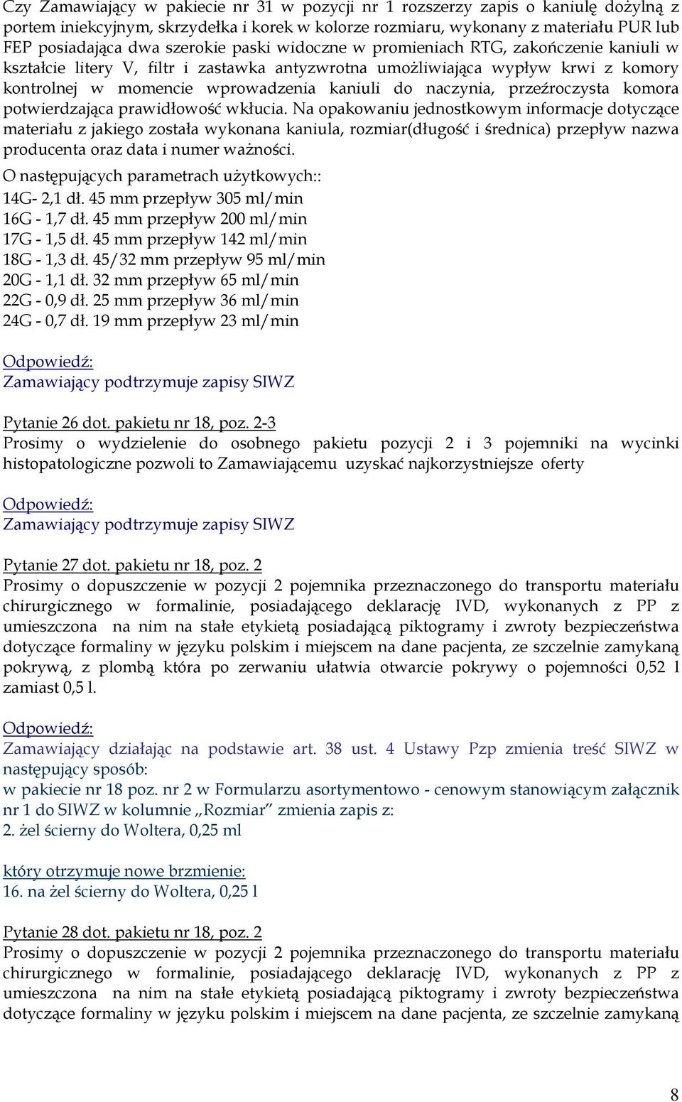 naczynia, przeźroczysta komora potwierdzająca prawidłowość wkłucia.