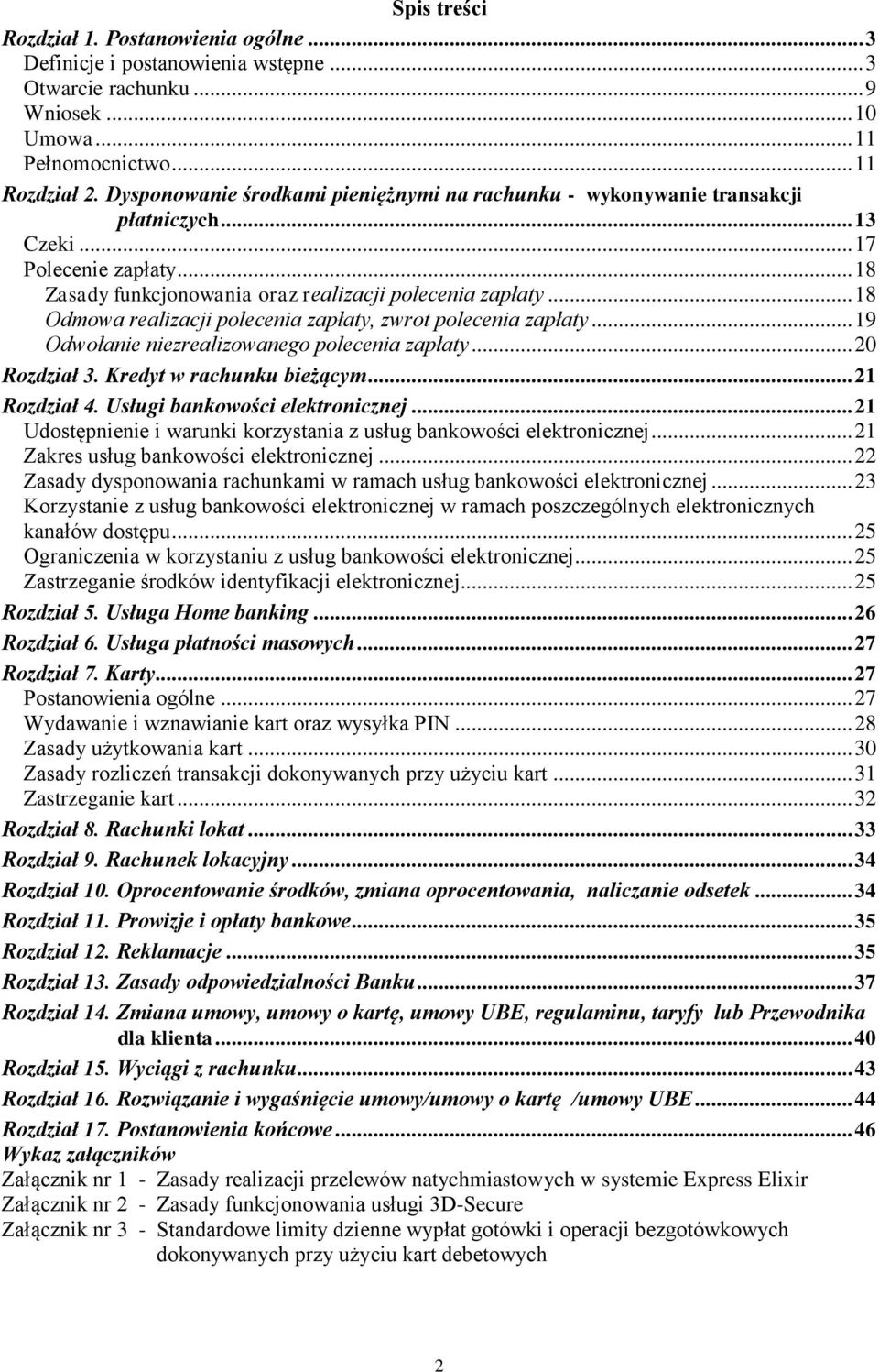 .. 18 Odmowa realizacji polecenia zapłaty, zwrot polecenia zapłaty... 19 Odwołanie niezrealizowanego polecenia zapłaty... 20 Rozdział 3. Kredyt w rachunku bieżącym... 21 Rozdział 4.