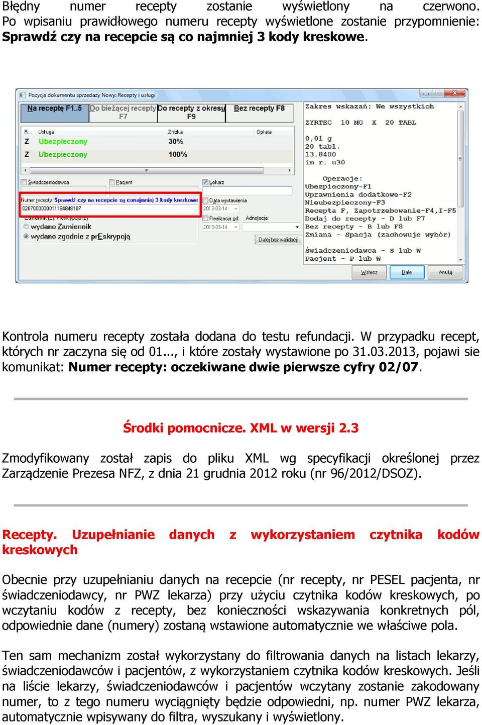 2013, pojawi sie komunikat: Numer recepty: oczekiwane dwie pierwsze cyfry 02/07. Środki pomocnicze. XML w wersji 2.