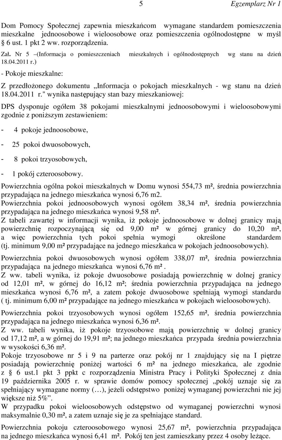 ) - Pokoje mieszkalne: Z przedłożonego dokumentu Informacja o pokojach mieszkalnych - wg stanu na dzień 18.04.2011 r.