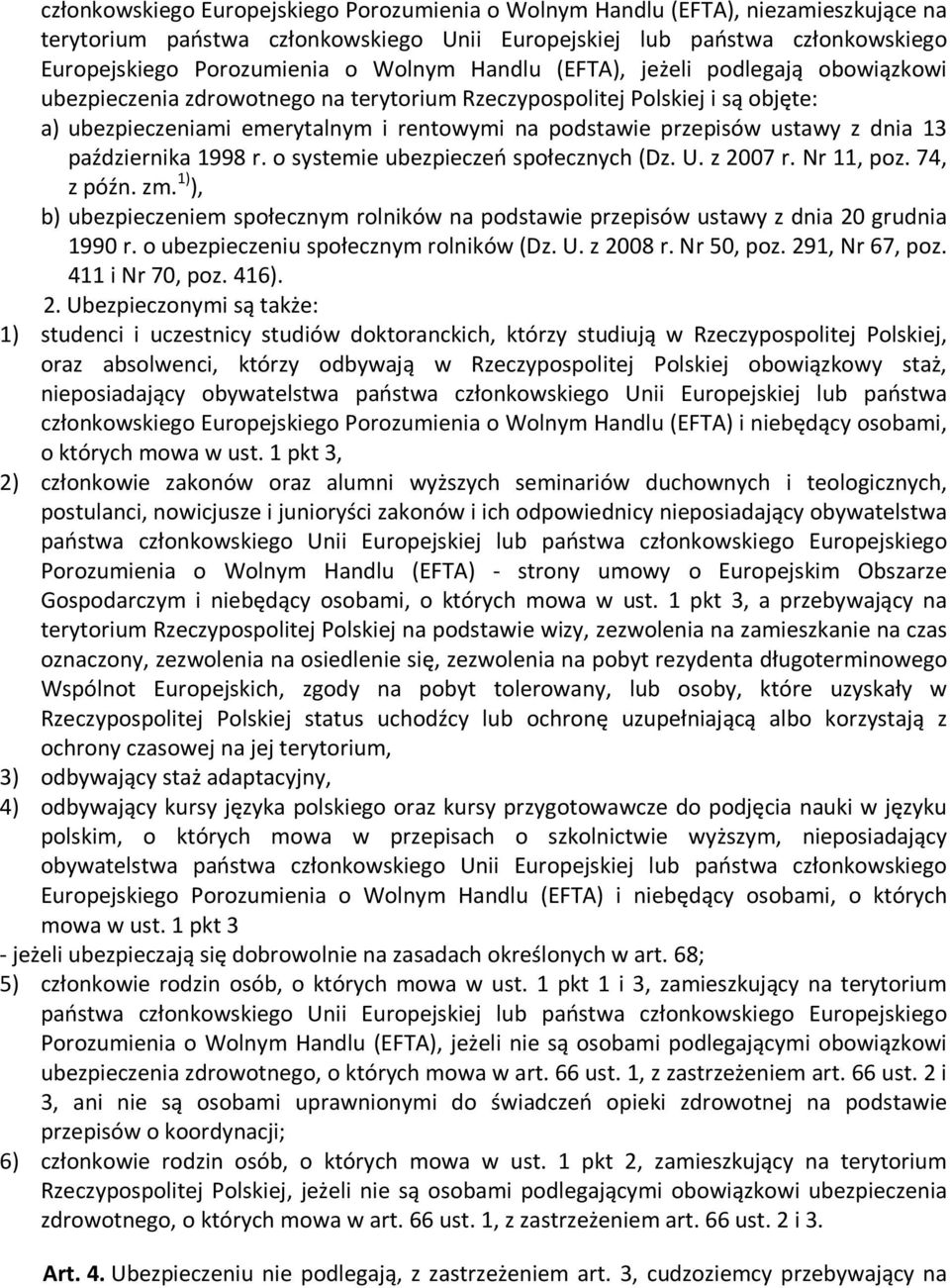 ustawy z dnia 13 października 1998 r. o systemie ubezpieczeń społecznych (Dz. U. z 2007 r. Nr 11, poz. 74, z późn. zm.