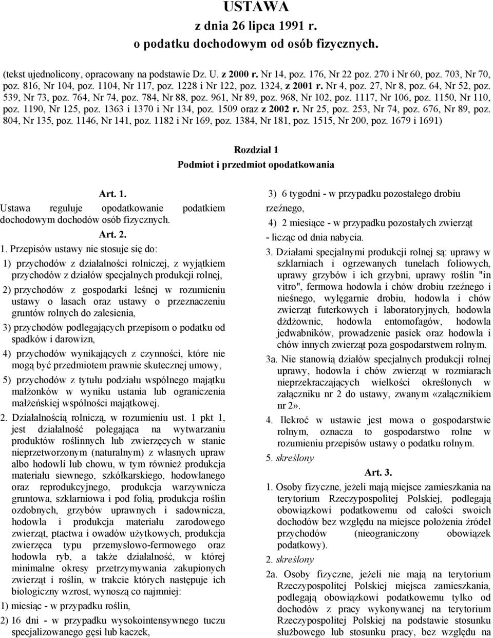 1117, Nr 106, poz. 1150, Nr 110, poz. 1190, Nr 125, poz. 1363 i 1370 i Nr 134, poz. 1509 oraz z 2002 r. Nr 25, poz. 253, Nr 74, poz. 676, Nr 89, poz. 804, Nr 135, poz. 1146, Nr 141, poz.