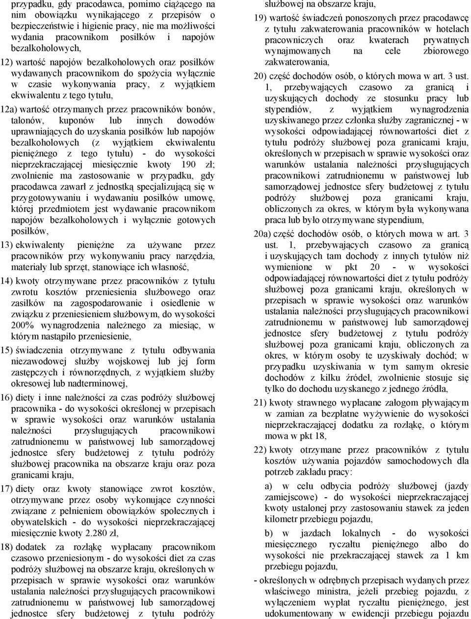 pracowników bonów, talonów, kuponów lub innych dowodów uprawniających do uzyskania posiłków lub napojów bezalkoholowych (z wyjątkiem ekwiwalentu pieniężnego z tego tytułu) - do wysokości