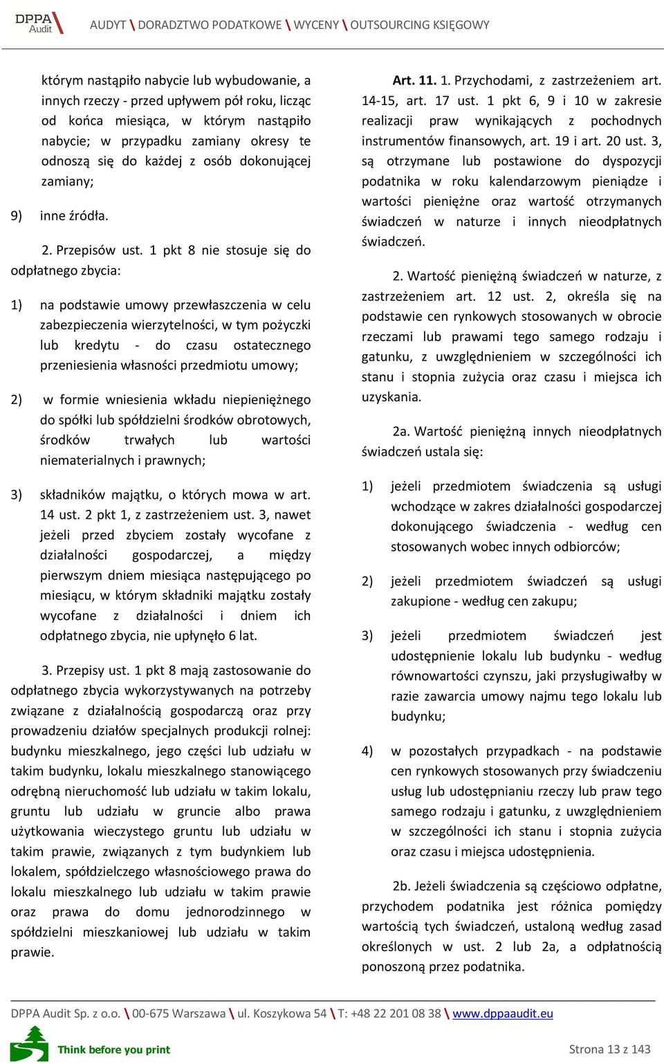 1 pkt 8 nie stosuje się do odpłatnego zbycia: 1) na podstawie umowy przewłaszczenia w celu zabezpieczenia wierzytelności, w tym pożyczki lub kredytu - do czasu ostatecznego przeniesienia własności