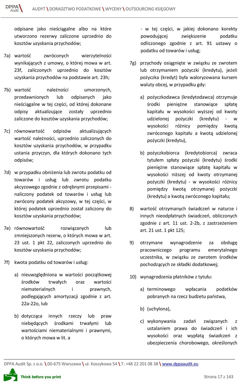 23h; 7b) wartość należności umorzonych, przedawnionych lub odpisanych jako nieściągalne w tej części, od której dokonane odpisy aktualizujące zostały uprzednio zaliczone do kosztów uzyskania