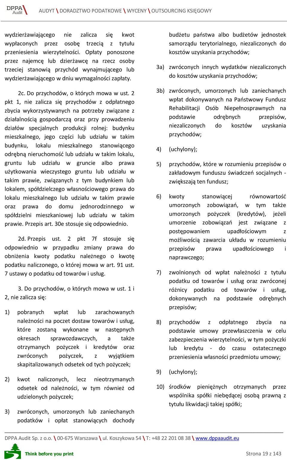budżetu państwa albo budżetów jednostek samorządu terytorialnego, niezaliczonych do kosztów uzyskania przychodów; 3a) zwróconych innych wydatków niezaliczonych do kosztów uzyskania przychodów; 2c.