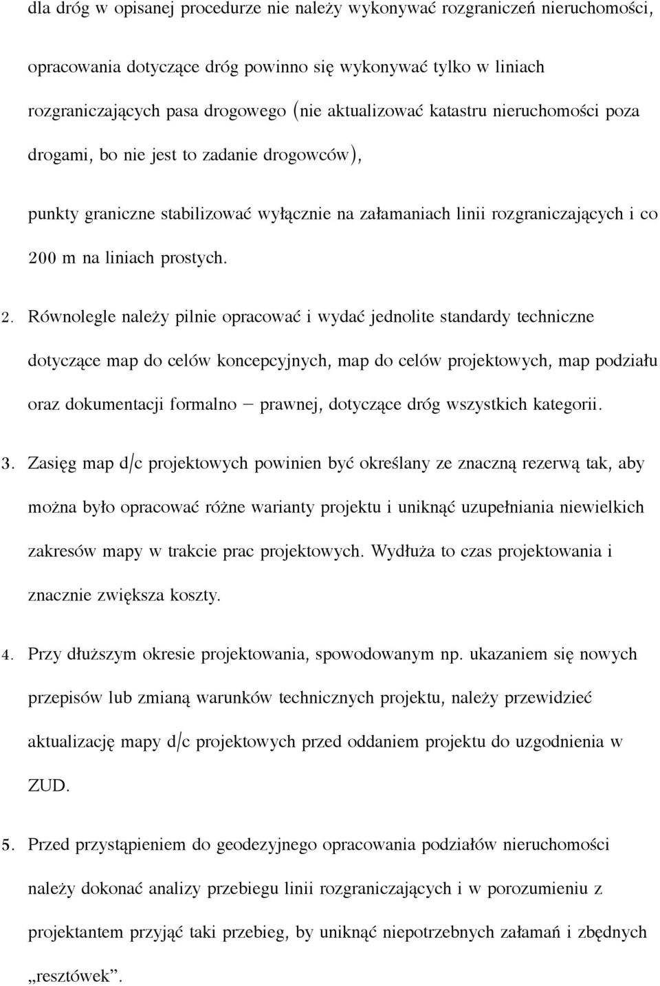 0 m na liniach prostych. 2.