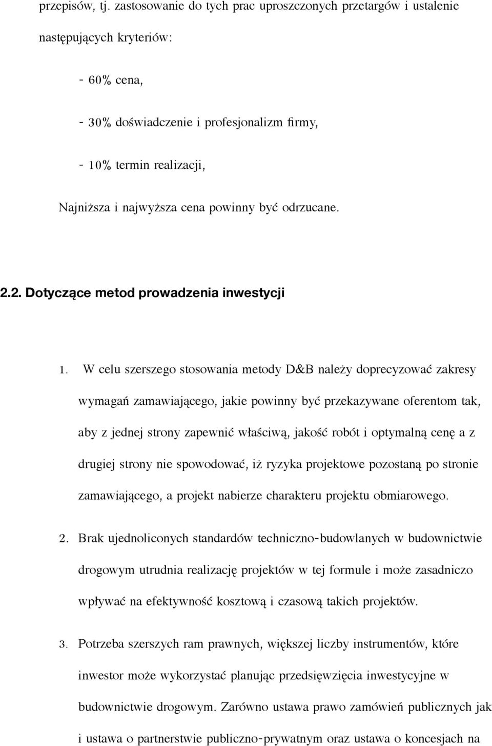 powinny być odrzucane. 2.2. Dotyczące metod prowadzenia inwestycji 1.