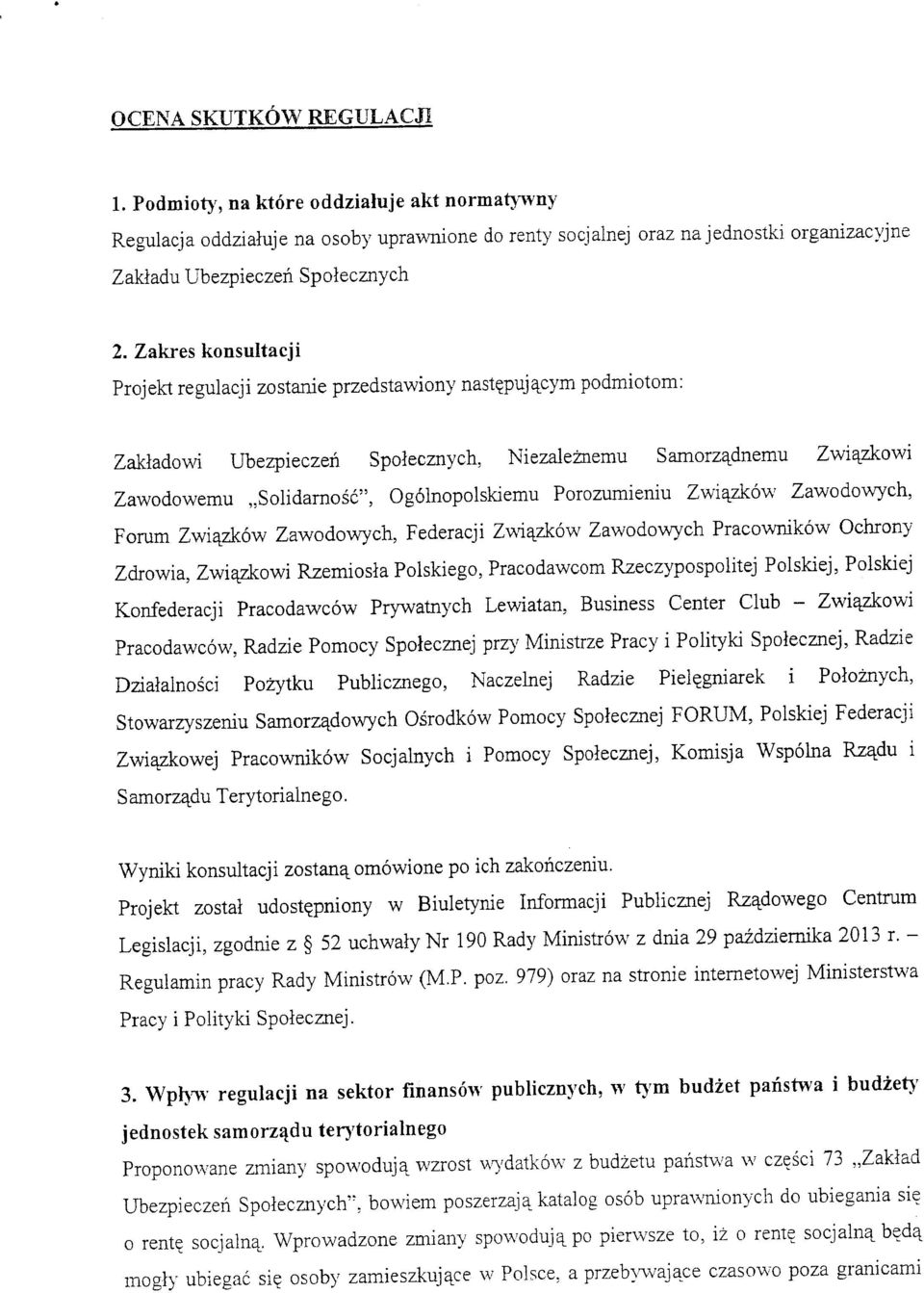 Zakres konsultacji Projekt regulacji zostanie przedstawiony nast?