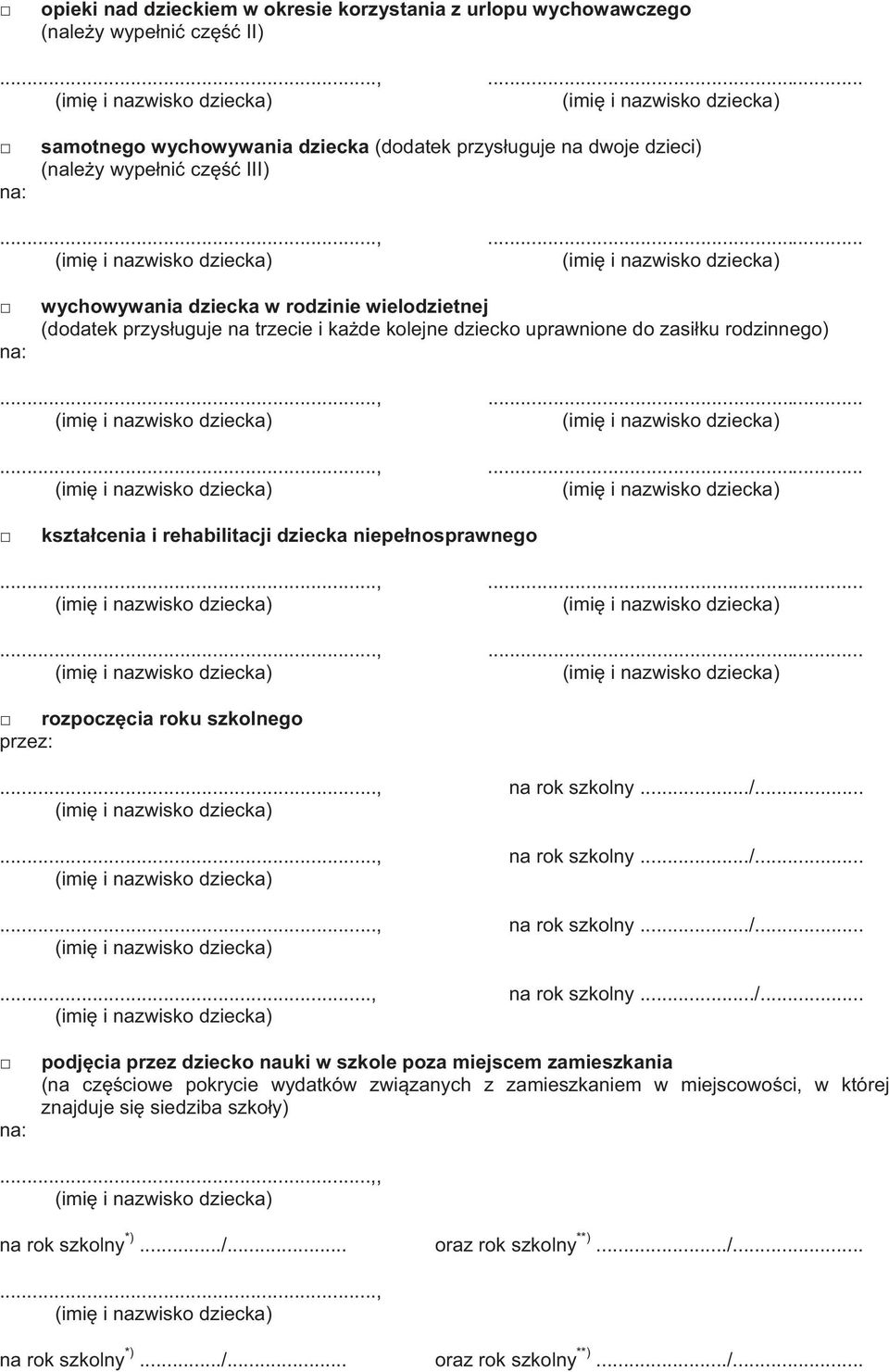 .. (imi i nazwisko dziecka) (imi i nazwisko dziecka) na: wychowywania dziecka w rodzinie wielodzietnej (dodatek przysuguje na trzecie i kade kolejne dziecko uprawnione do zasiku rodzinnego)...,.