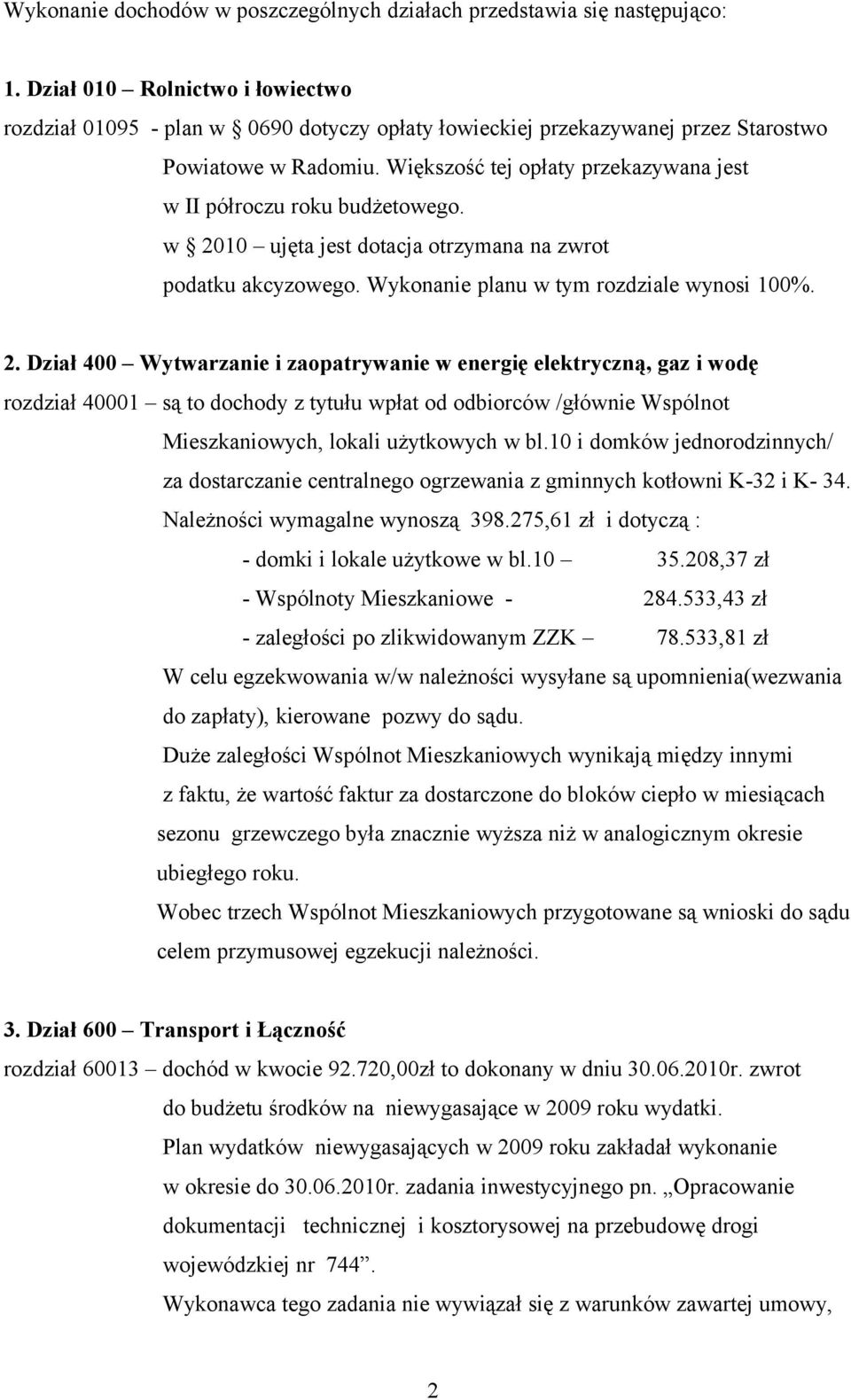 Większość tej opłaty przekazywana jest w II półroczu roku budżetowego. w 20
