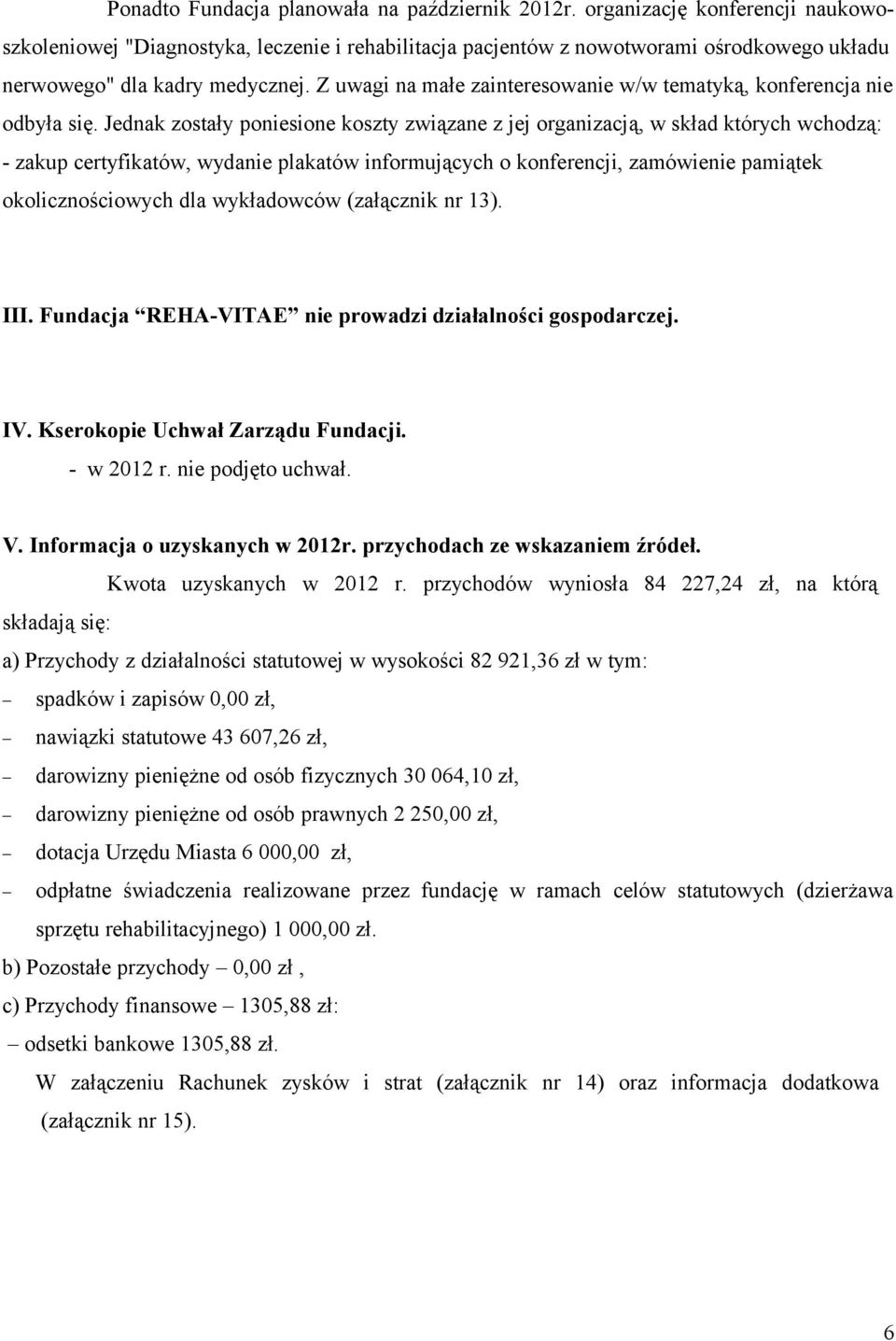 Z uwagi na małe zainteresowanie w/w tematyką, konferencja nie odbyła się.