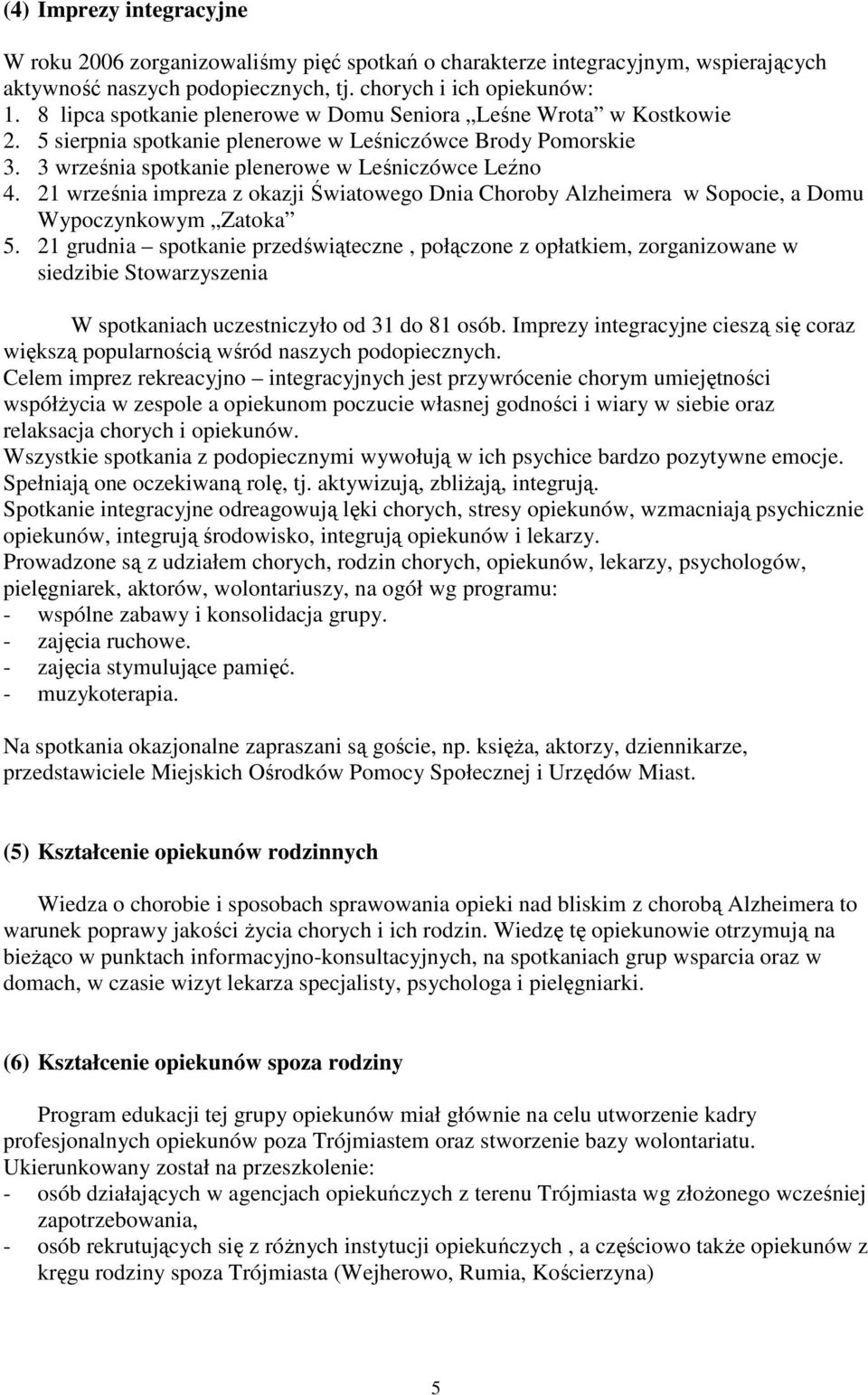 21 września impreza z okazji Światowego Dnia Choroby Alzheimera w Sopocie, a Domu Wypoczynkowym Zatoka 5.