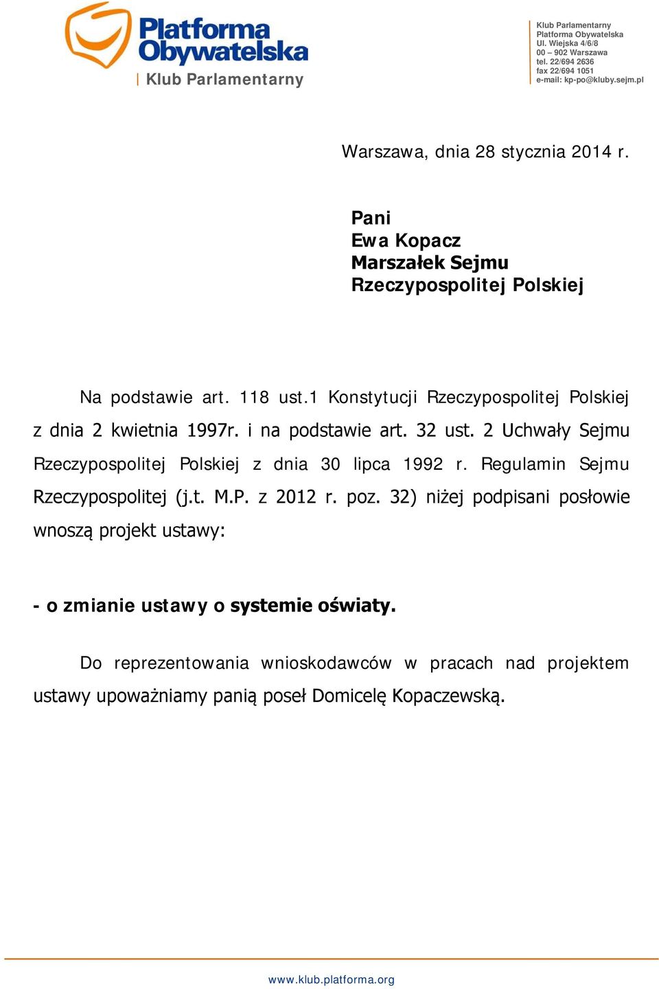 1 Konstytucji Rzeczypospolitej Polskiej z dnia 2 kwietnia 1997r. i na podstawie art. 32 ust. 2 Uchwały Sejmu Rzeczypospolitej Polskiej z dnia 30 lipca 1992 r.