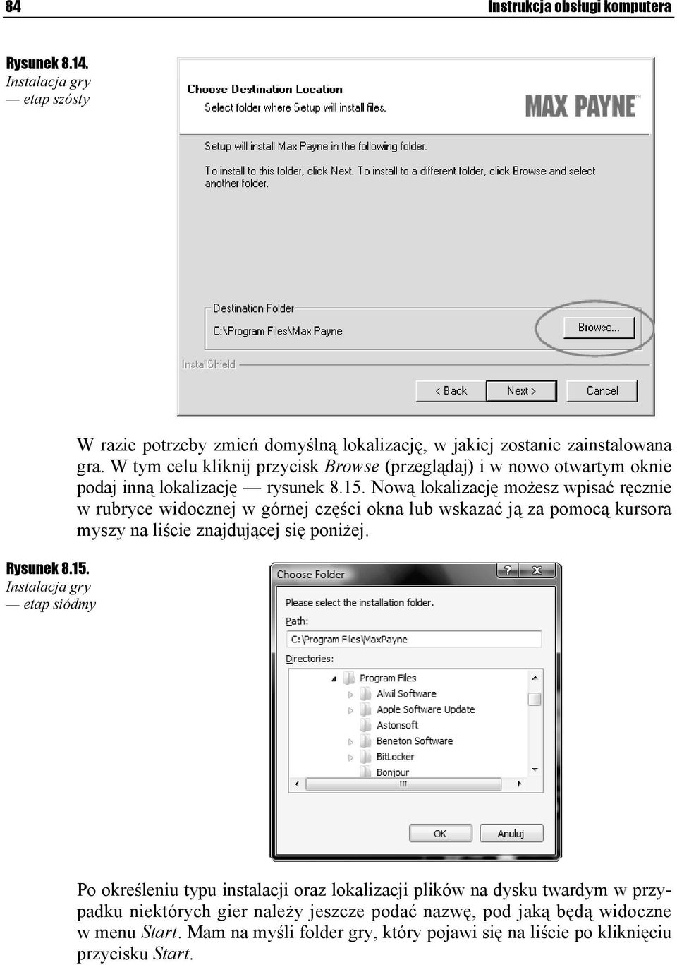 W tym celu kliknij przycisk Browse (przeglądaj) i w nowo otwartym oknie podaj inną lokalizację rysunek 8.15.