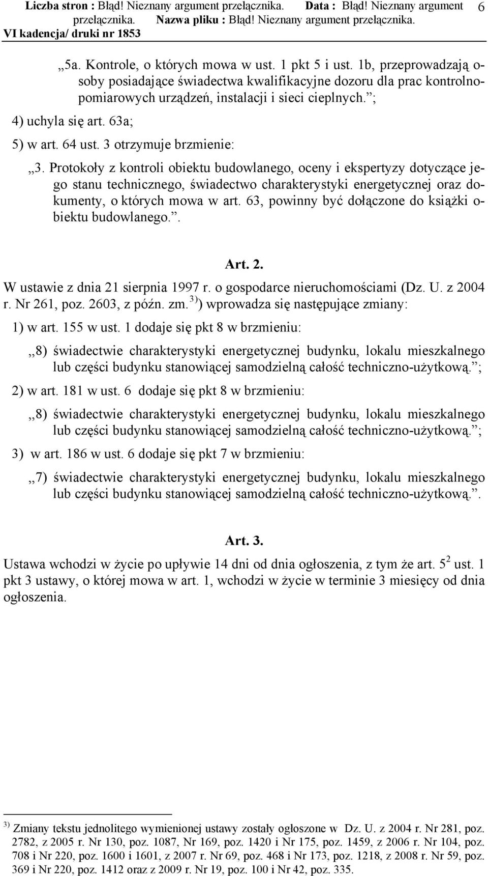 ; 4) uchyla się art. 63a; 5) w art. 64 ust. 3 otrzymuje brzmienie: 3.