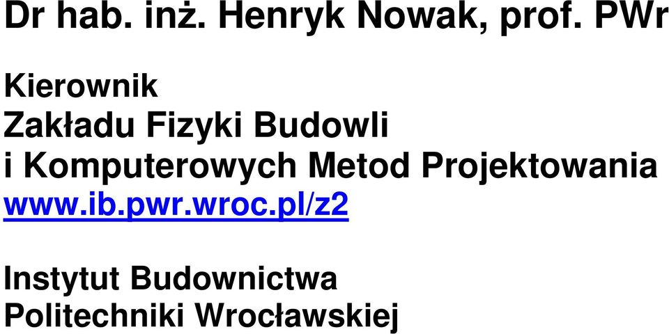 Komputerowych Metod Projektowania www.ib.