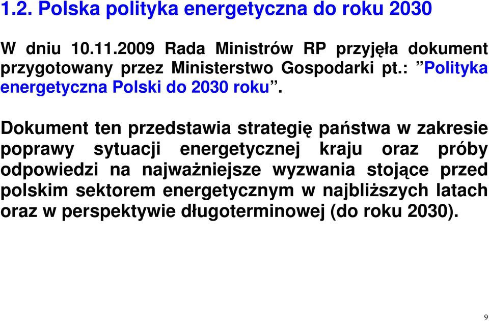 : Polityka energetyczna Polski do 2030 roku.
