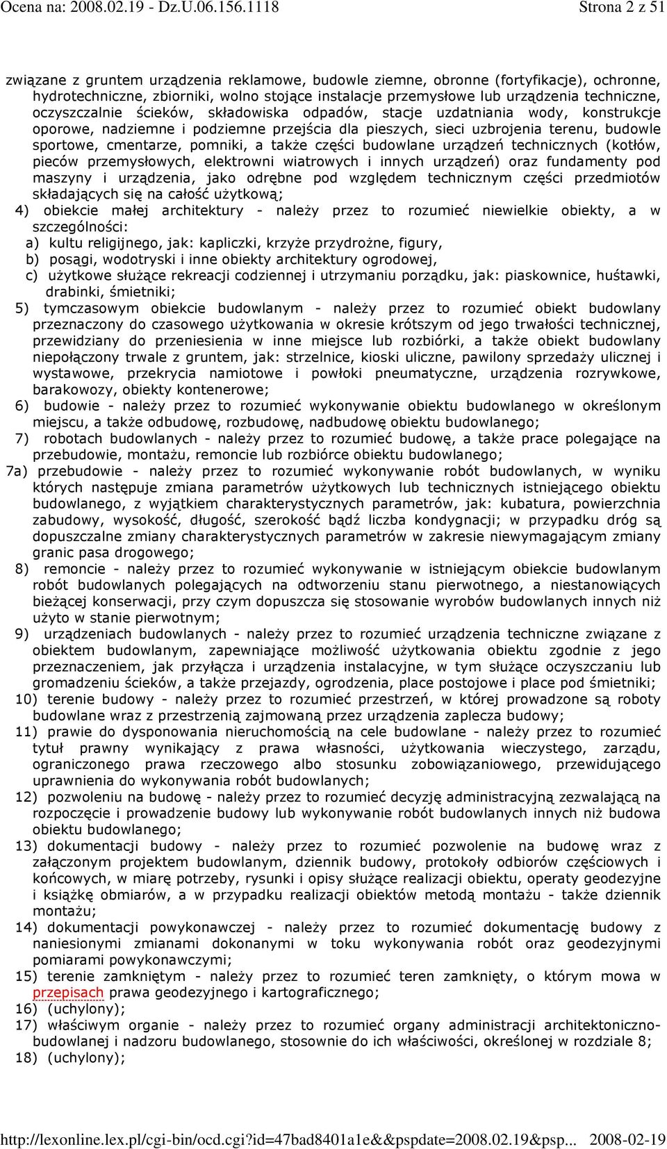 a takŝe części budowlane urządzeń technicznych (kotłów, pieców przemysłowych, elektrowni wiatrowych i innych urządzeń) oraz fundamenty pod maszyny i urządzenia, jako odrębne pod względem technicznym