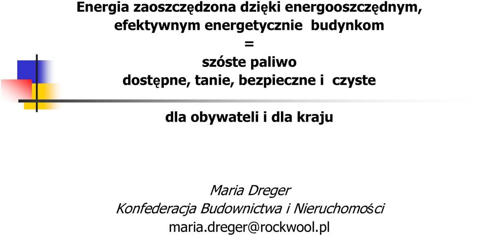 bezpieczne i czyste dla obywateli i dla kraju Maria Dreger