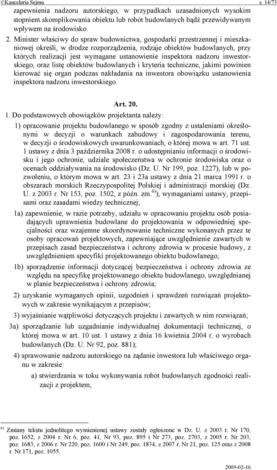 inspektora nadzoru inwestorskiego, oraz listę obiektów budowlanych i kryteria techniczne, jakimi powinien kierować się organ podczas nakładania na inwestora obowiązku ustanowienia inspektora nadzoru