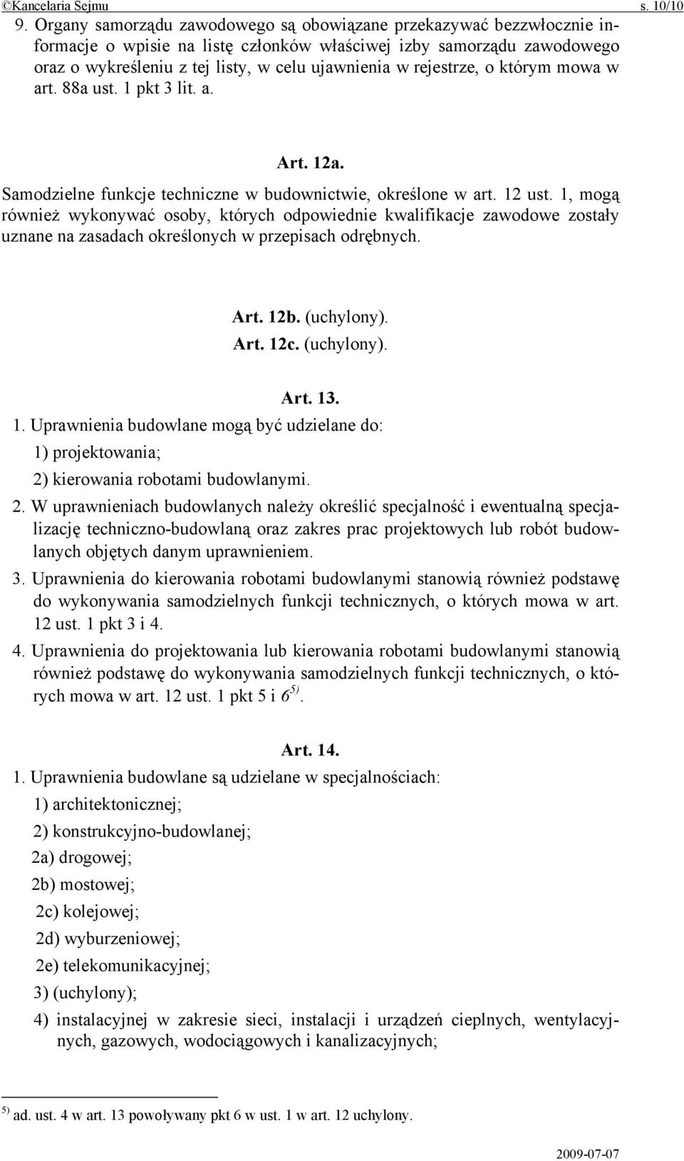 rejestrze, o którym mowa w art. 88a ust. 1 pkt 3 lit. a. Art. 12a. Samodzielne funkcje techniczne w budownictwie, określone w art. 12 ust.