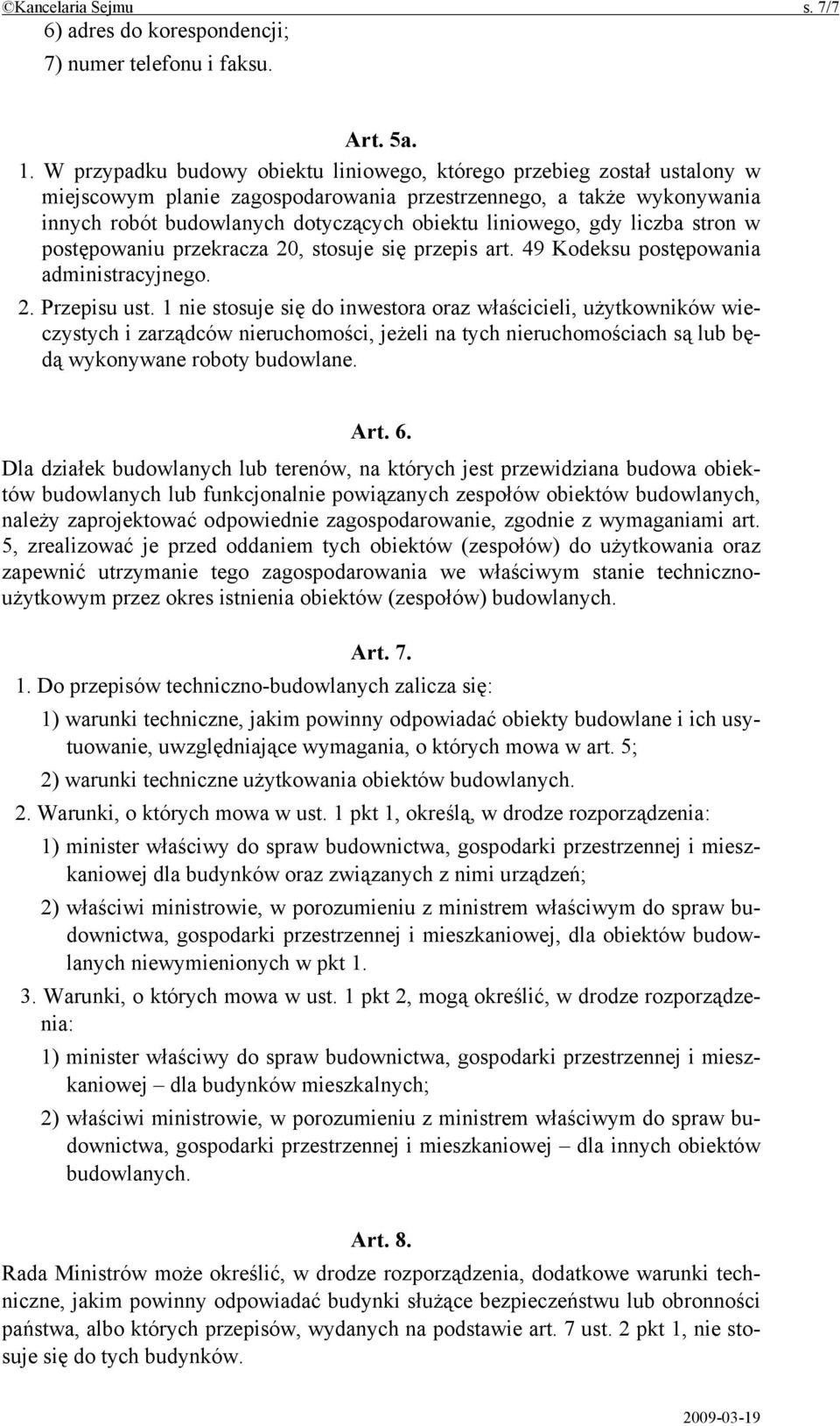 gdy liczba stron w postępowaniu przekracza 20, stosuje się przepis art. 49 Kodeksu postępowania administracyjnego. 2. Przepisu ust.