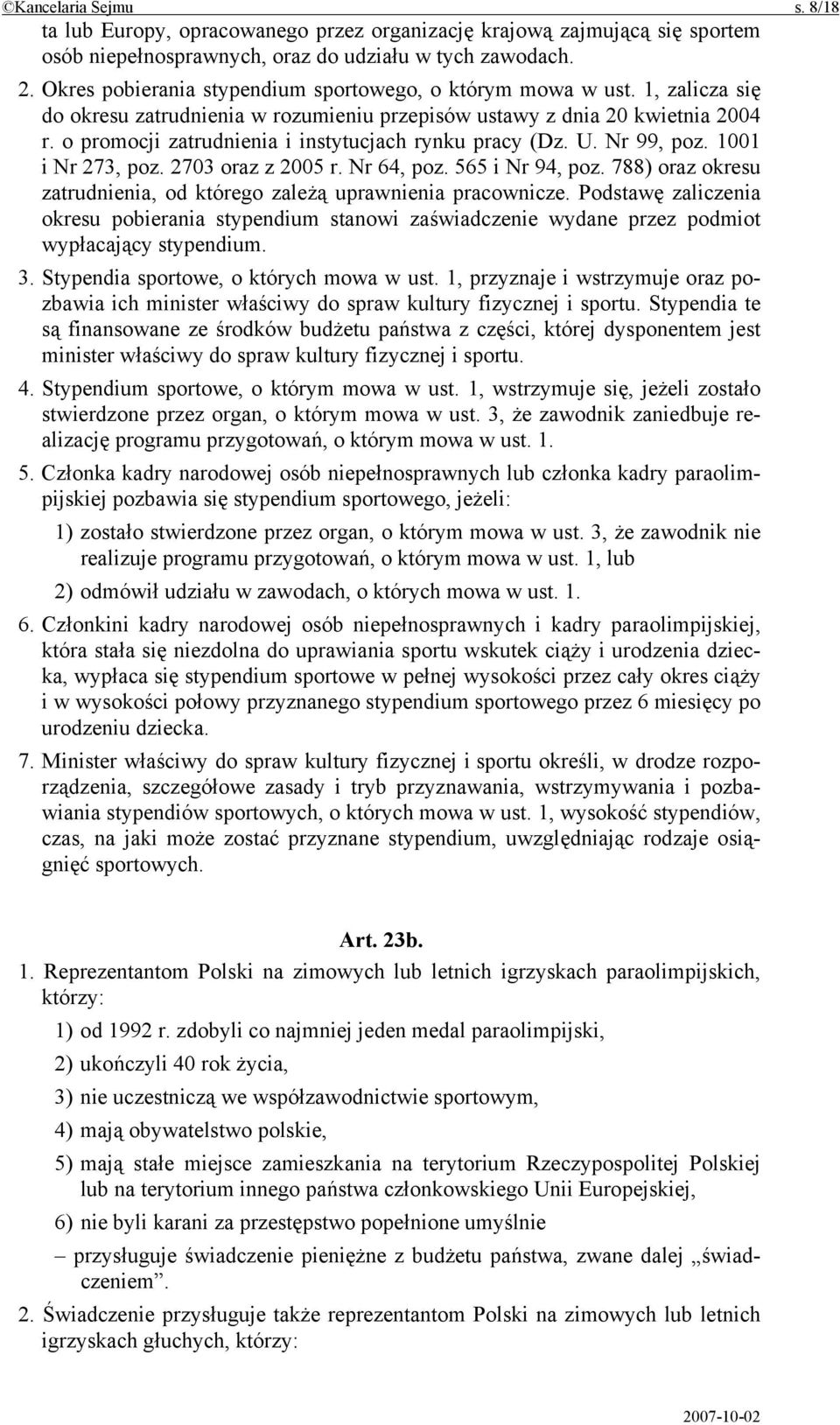 o promocji zatrudnienia i instytucjach rynku pracy (Dz. U. Nr 99, poz. 1001 i Nr 273, poz. 2703 oraz z 2005 r. Nr 64, poz. 565 i Nr 94, poz.