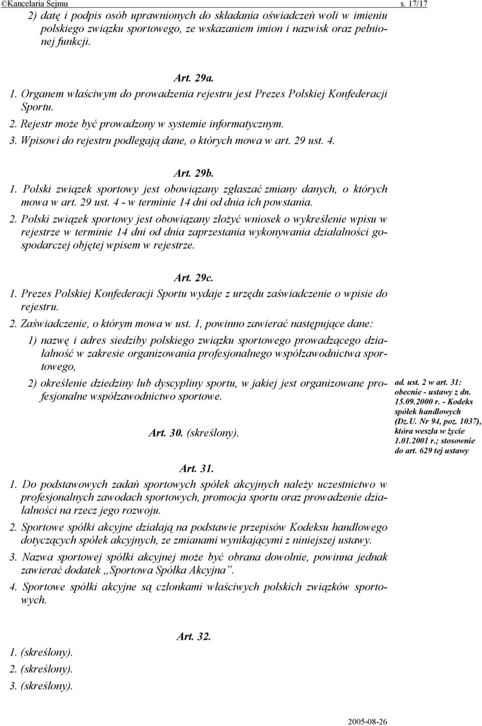 Polski związek sportowy jest obowiązany zgłaszać zmiany danych, o których mowa w art. 29