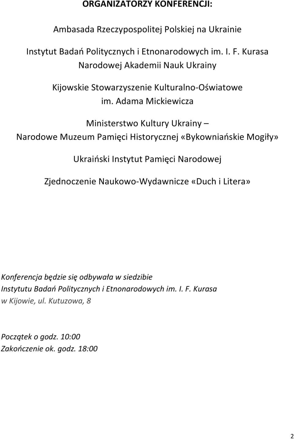 Adama Mickiewicza Ministerstwo Kultury Ukrainy Narodowe Muzeum Pamięci Historycznej «Bykowniańskie Mogiły» Ukraiński Instytut Pamięci Narodowej