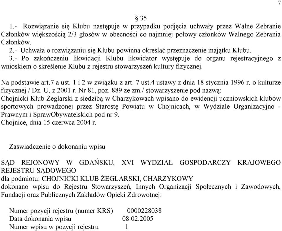 1 i 2 w związku z art. 7 ust.4 ustawy z dnia 18 stycznia 1996 r. o kulturze fizycznej / Dz. U. z 2001 r. Nr 81, poz. 889 ze zm.