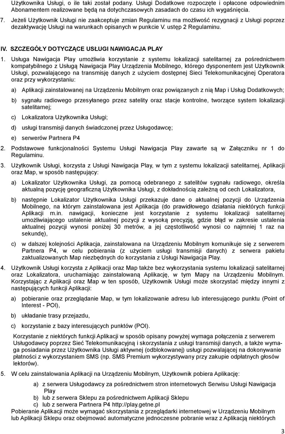 SZCZEGÓŁY DOTYCZĄCE USŁUGI NAWIGACJA PLAY 1.