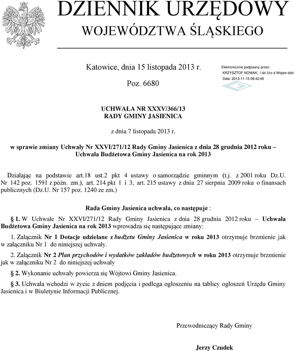 podstawie art.18 ust.2 pkt 4 ustawy o samorządzie gminnym (t.j. z 2001 roku Dz.U. Nr 142 poz. 1591 z późn. zm.), art. 214 pkt 1 i 3, art.