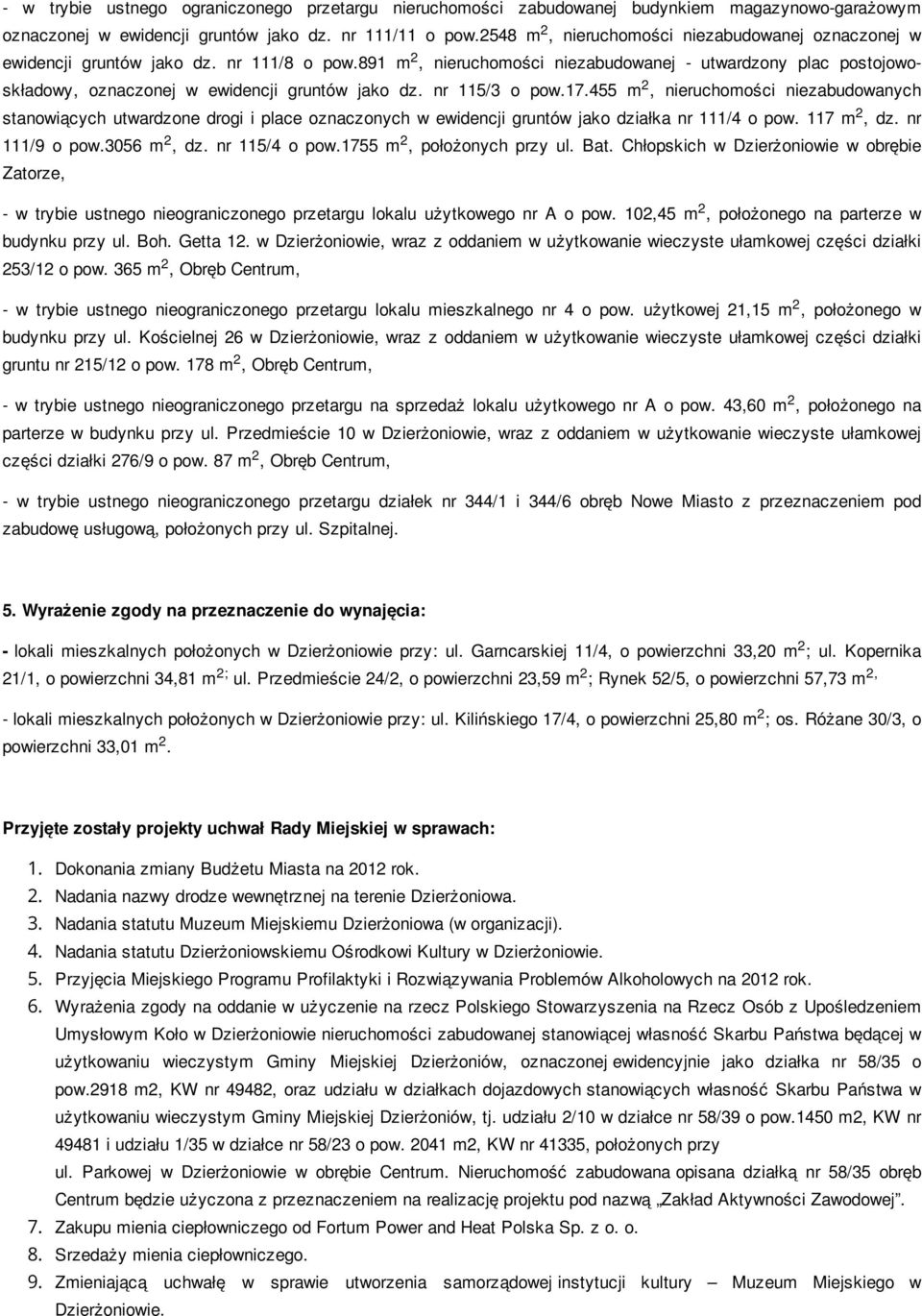 891 m, nieruchomości niezabudowanej - utwardzony plac postojowoskładowy, oznaczonej w ewidencji gruntów jako dz. nr 115/3 o pow.17.