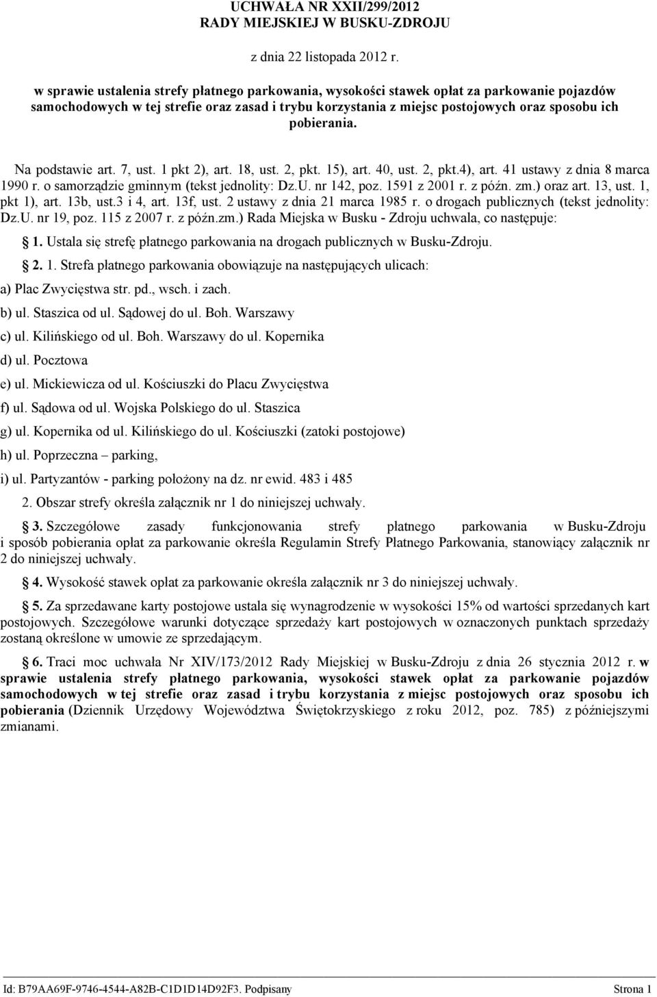 pobierania. Na podstawie art. 7, ust. 1 pkt 2), art. 18, ust. 2, pkt. 15), art. 40, ust. 2, pkt.4), art. 41 ustawy z dnia 8 marca 1990 r. o samorządzie gminnym (tekst jednolity: Dz.U. nr 142, poz.