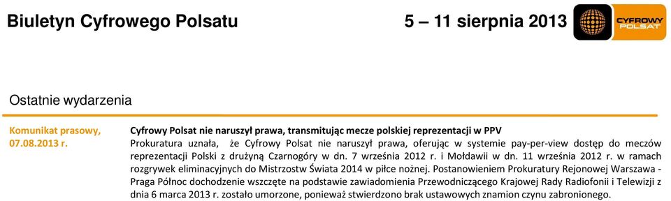 pay-per-view dostęp do meczów reprezentacji Polski z drużyną Czarnogóry w dn. 7 września 2012 r. i Mołdawii w dn. 11 września 2012 r.