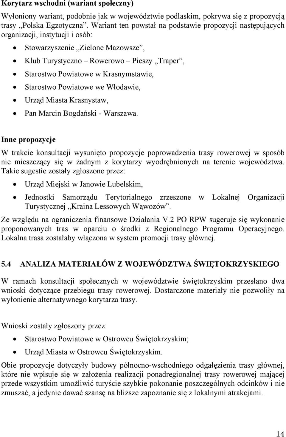 Krasnymstawie, Starostwo Powiatowe we Włodawie, Urząd Miasta Krasnystaw, Pan Marcin Bogdański - Warszawa.