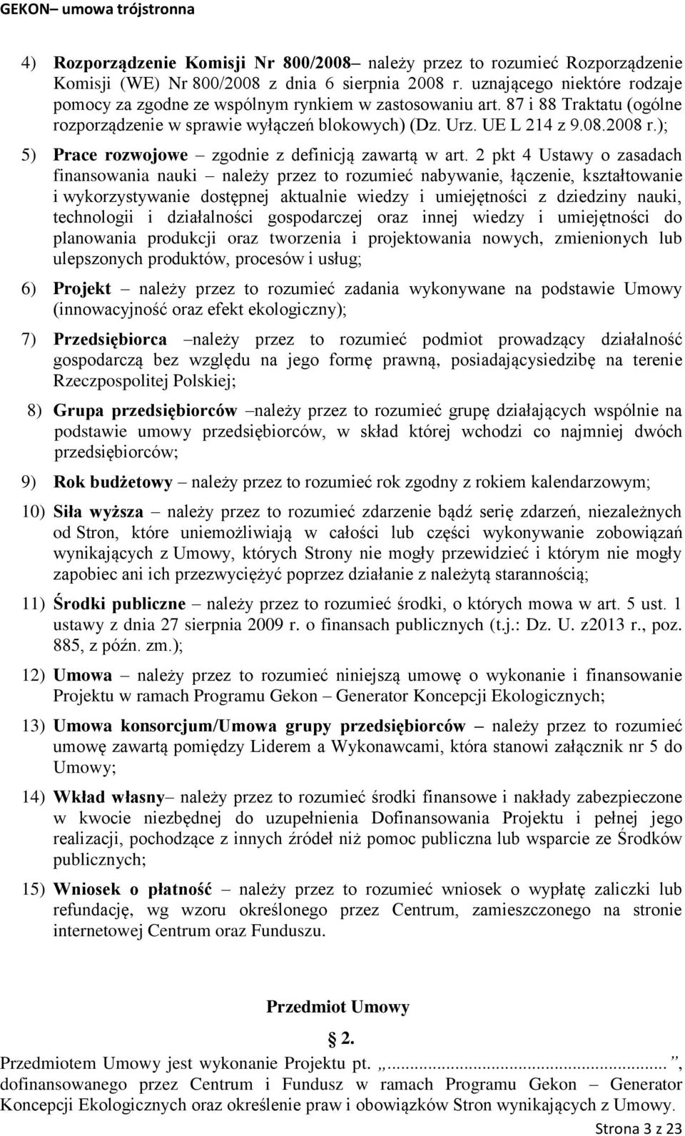 ); 5) Prace rozwojowe zgodnie z definicją zawartą w art.