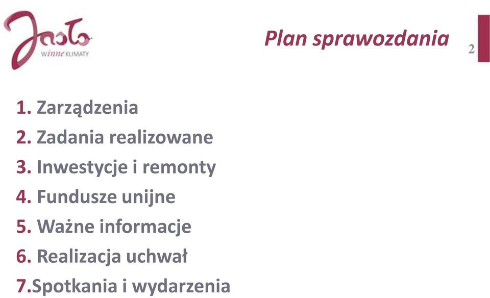 Inwestycje i remonty 4. Fundusze unijne 5.