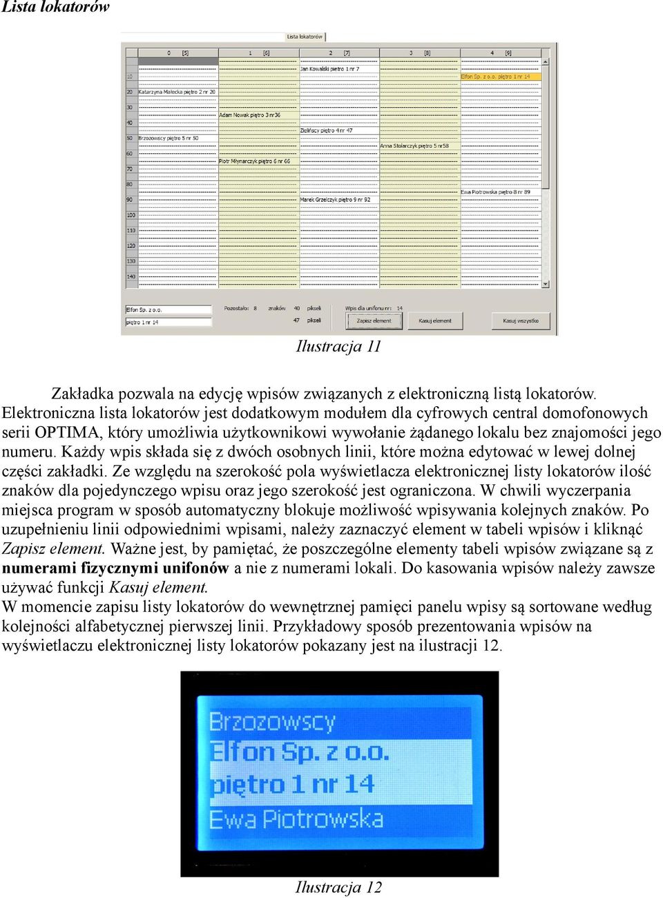 Każdy wpis składa się z dwóch osobnych linii, które można edytować w lewej dolnej części zakładki.