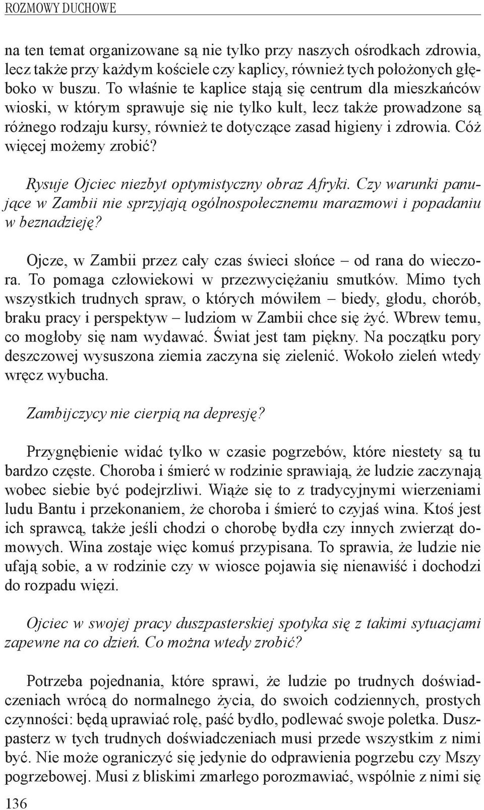 Cóż więcej możemy zrobić? Rysuje Ojciec niezbyt optymistyczny obraz Afryki. Czy warunki panujące w Zambii nie sprzyjają ogólnospołecznemu marazmowi i popadaniu w beznadzieję?
