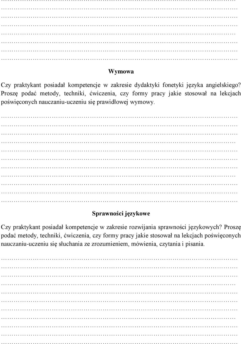 prawidłowej wymowy. Sprawności językowe Czy praktykant posiadał kompetencje w zakresie rozwijania sprawności językowych?