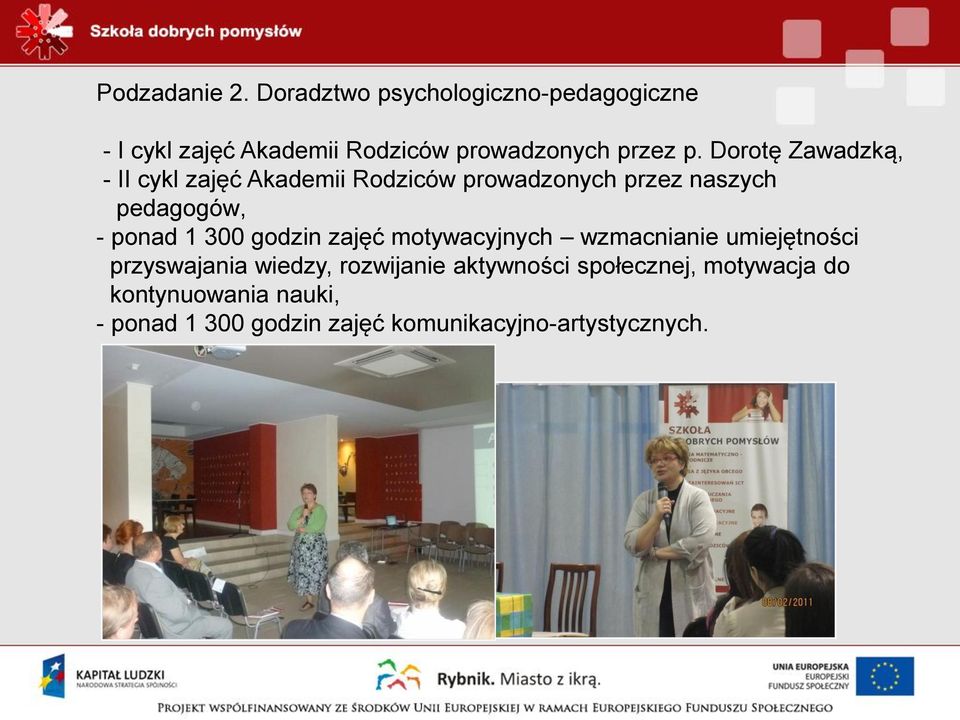 Dorotę Zawadzką, - II cykl zajęć Akademii Rodziców prowadzonych przez naszych pedagogów, - ponad 1